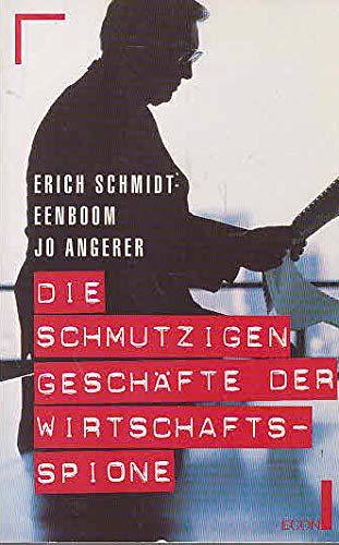 Die schmutzigen Geschäfte der Wirtschaftsspione Politics & History