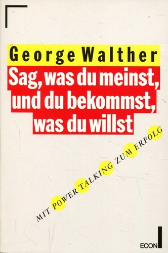 Sag, was du meinst, und du bekommst, was du willst Psychology