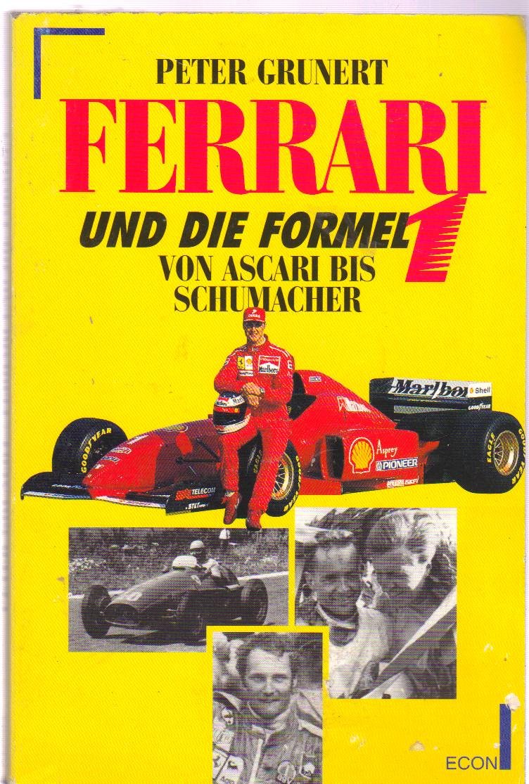 Ferrari und die Formel I. Von Ascari bis Schumacher. Business & Technology