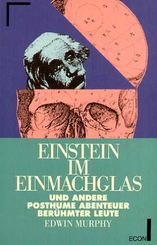 Einstein im Einmachglas und andere posthume Abenteuer berühmter Leute Social Sciences