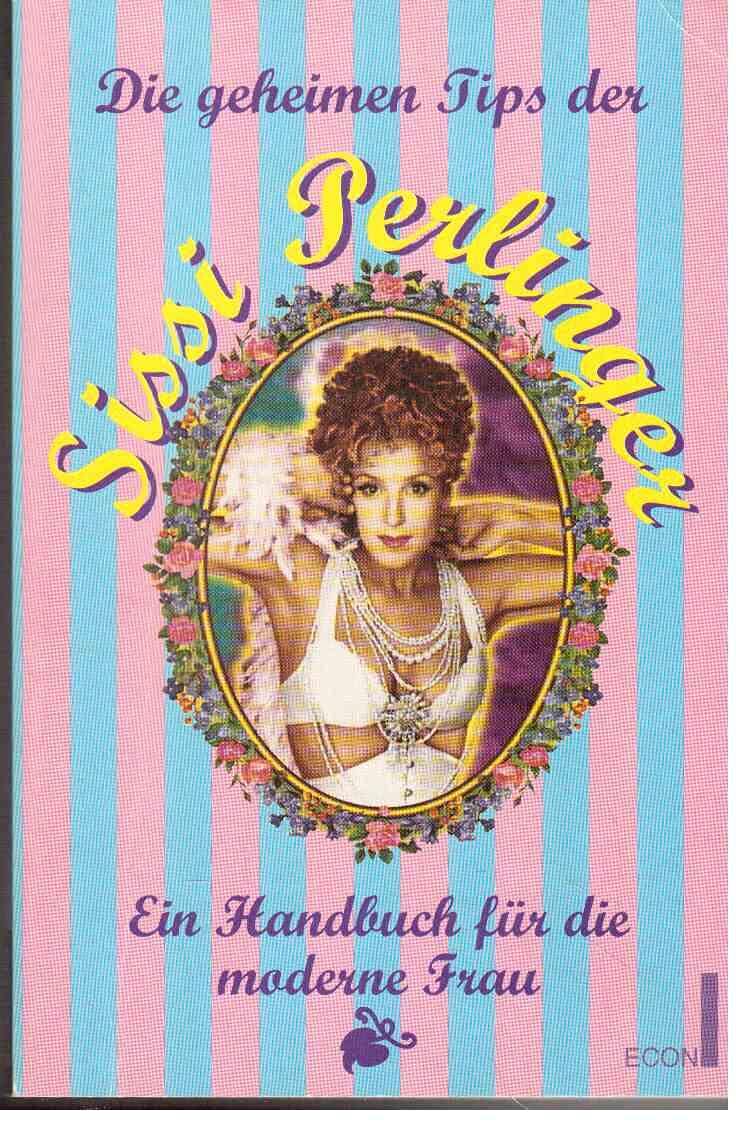 Die geheimen Tips der Sissi Perlinger Business, Finance & Career