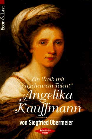 'Ein Weib mit ungeheurem Talent', Angelika Kauffmann Social Sciences