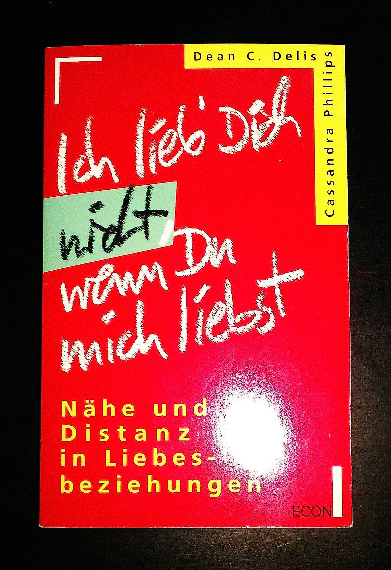 Ich lieb' Dich nicht, wenn Du mich liebst Business, Finance & Career Books