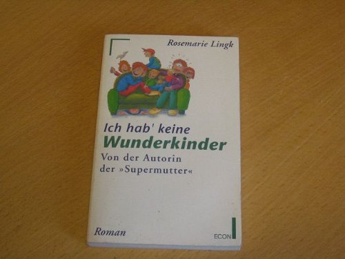 Ich hab' keine Wunderkinder. Roman. ( ECON Unterhaltung). Books