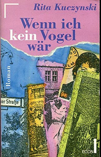 Wenn ich kein Vogel wär. Roman. ( ECON Unterhaltung). Books
