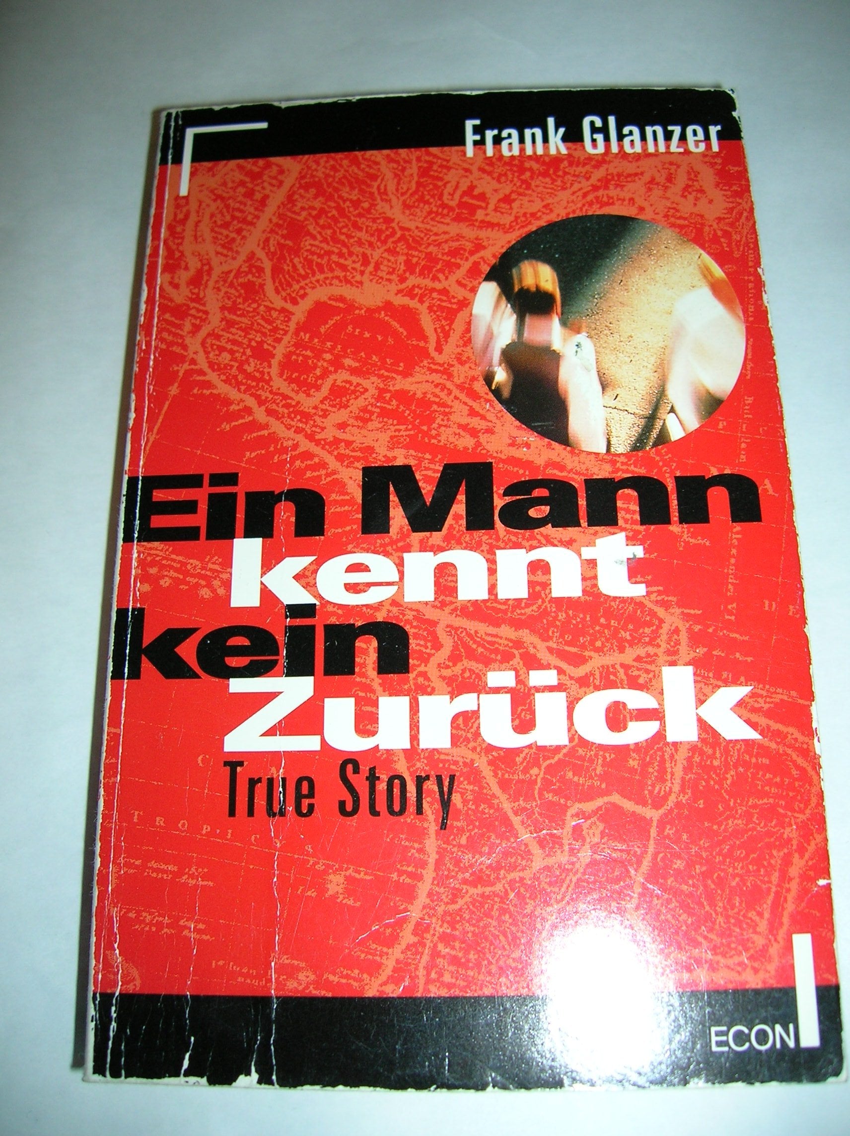 Ein Mann kennt kein Zurück. True Story. Books