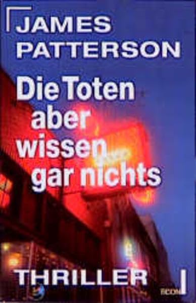 Die Toten aber wissen gar nichts: Thriller. Ausgezeichnet mit dem EDGAR (ETB - Econ & List Taschenbuch) Crime & Thrillers