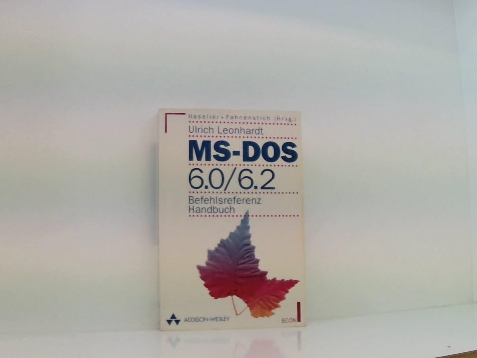 MS- DOS 6.0/6.2 Befehlsreferenz Handbuch. Books