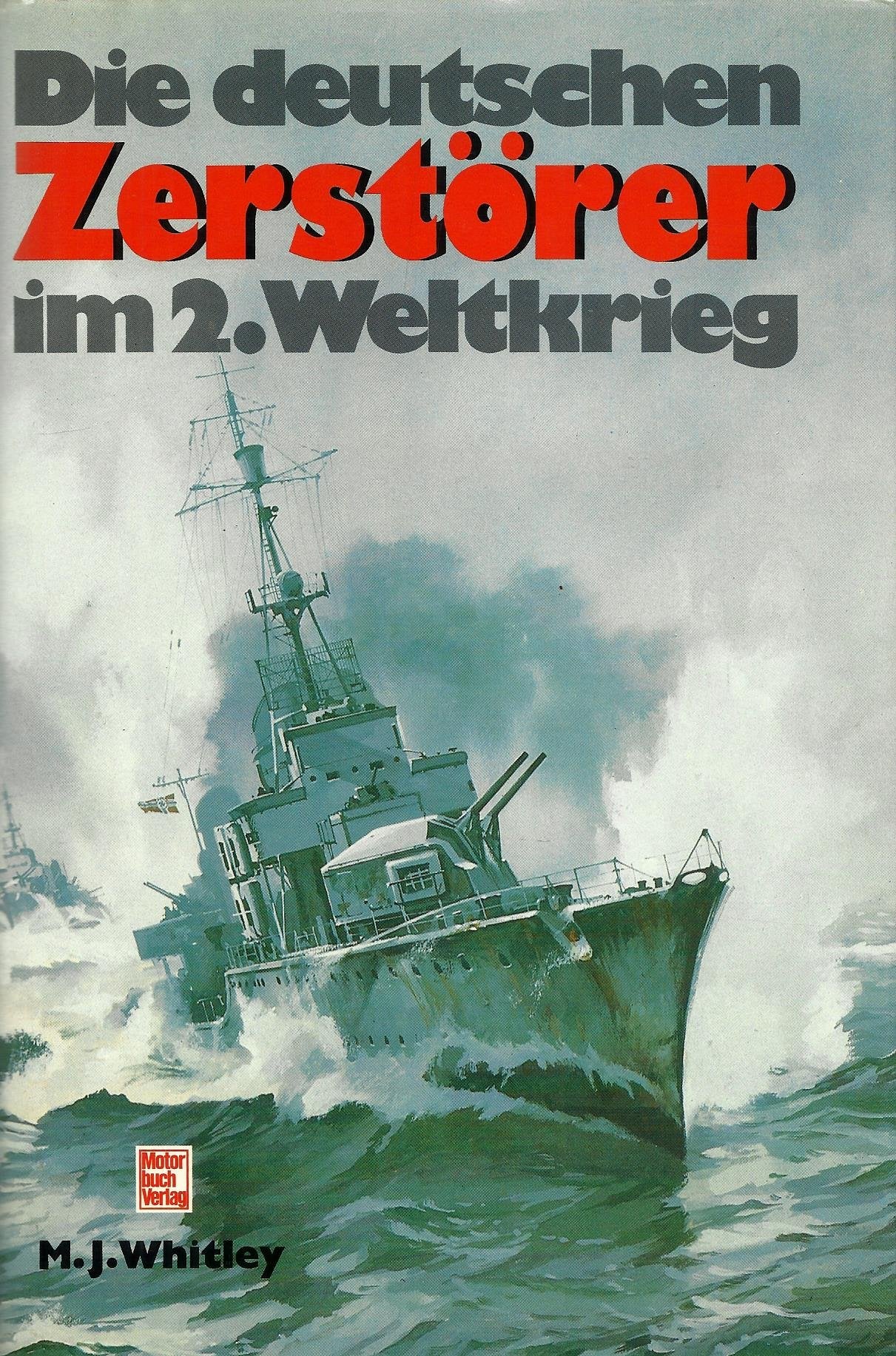 Die deutschen Zerstörer im Zweiten Weltkrieg Politics & History