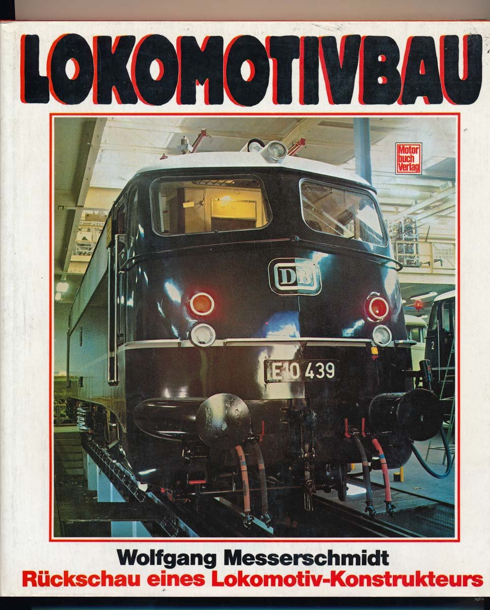 Lokomotivbau: Rückschau eines Lokomotiv-Konstrukteurs Books
