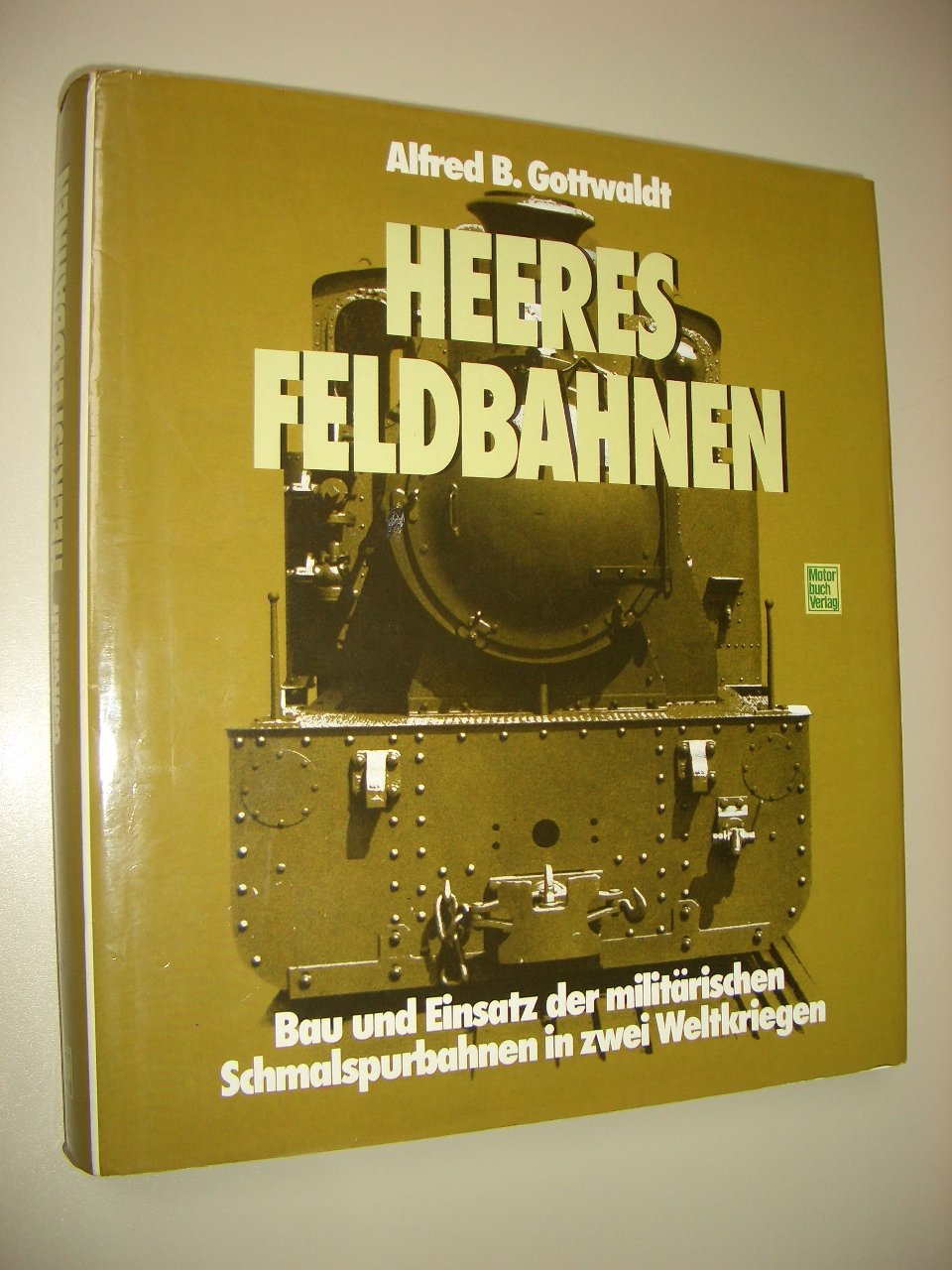 Heeresfeldbahnen: Bau und Einsatz der militärischen Schmalspurbahnen in zwei Weltkriegen Business, Finance & Career