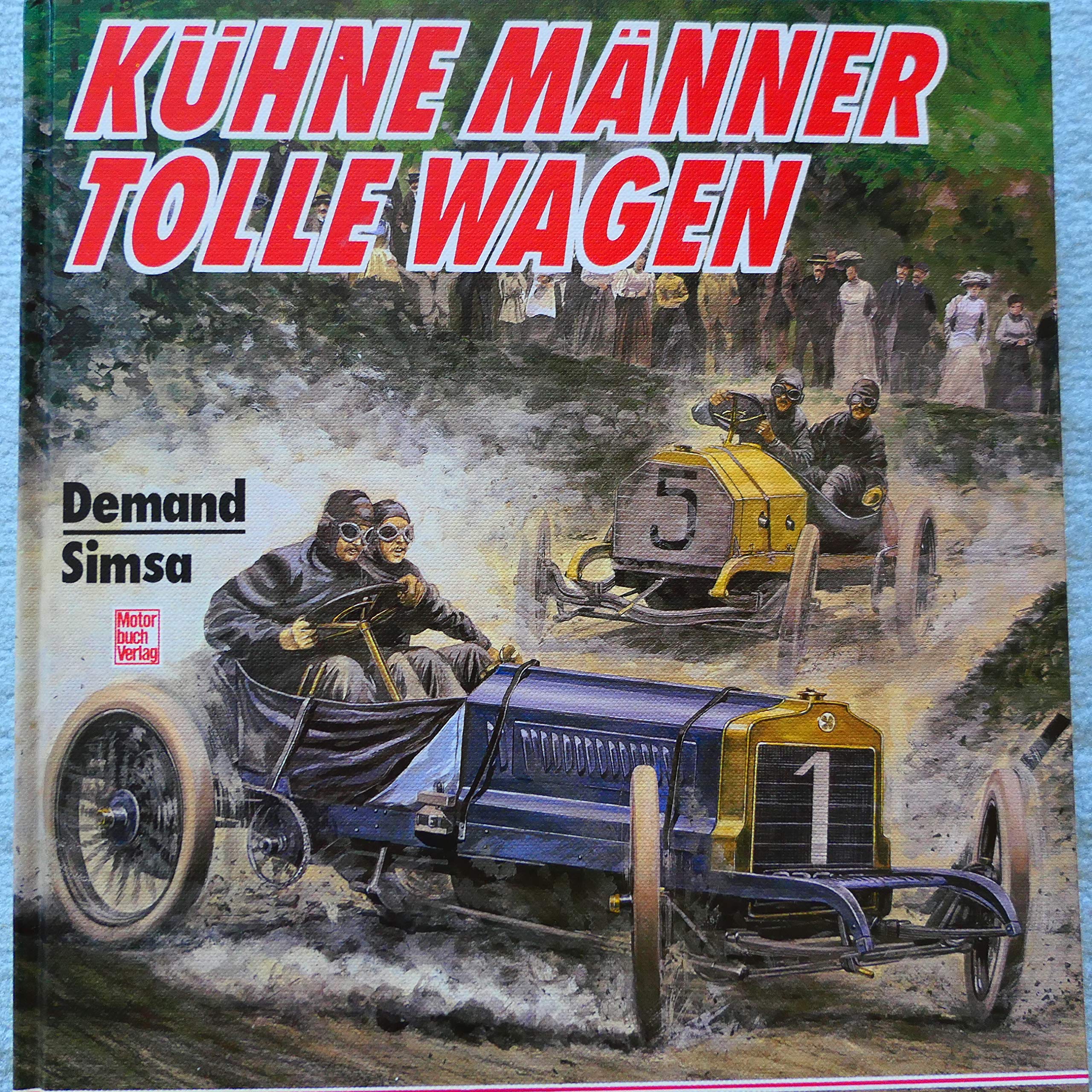 Kühne Männer - Tolle Wagen: Die Gordon-Bennett-Rennen 1900-1905 Leisure & Fun