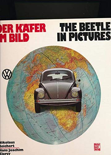 Der Käfer im Bild: The Beetle Picture-Story Business & Technology