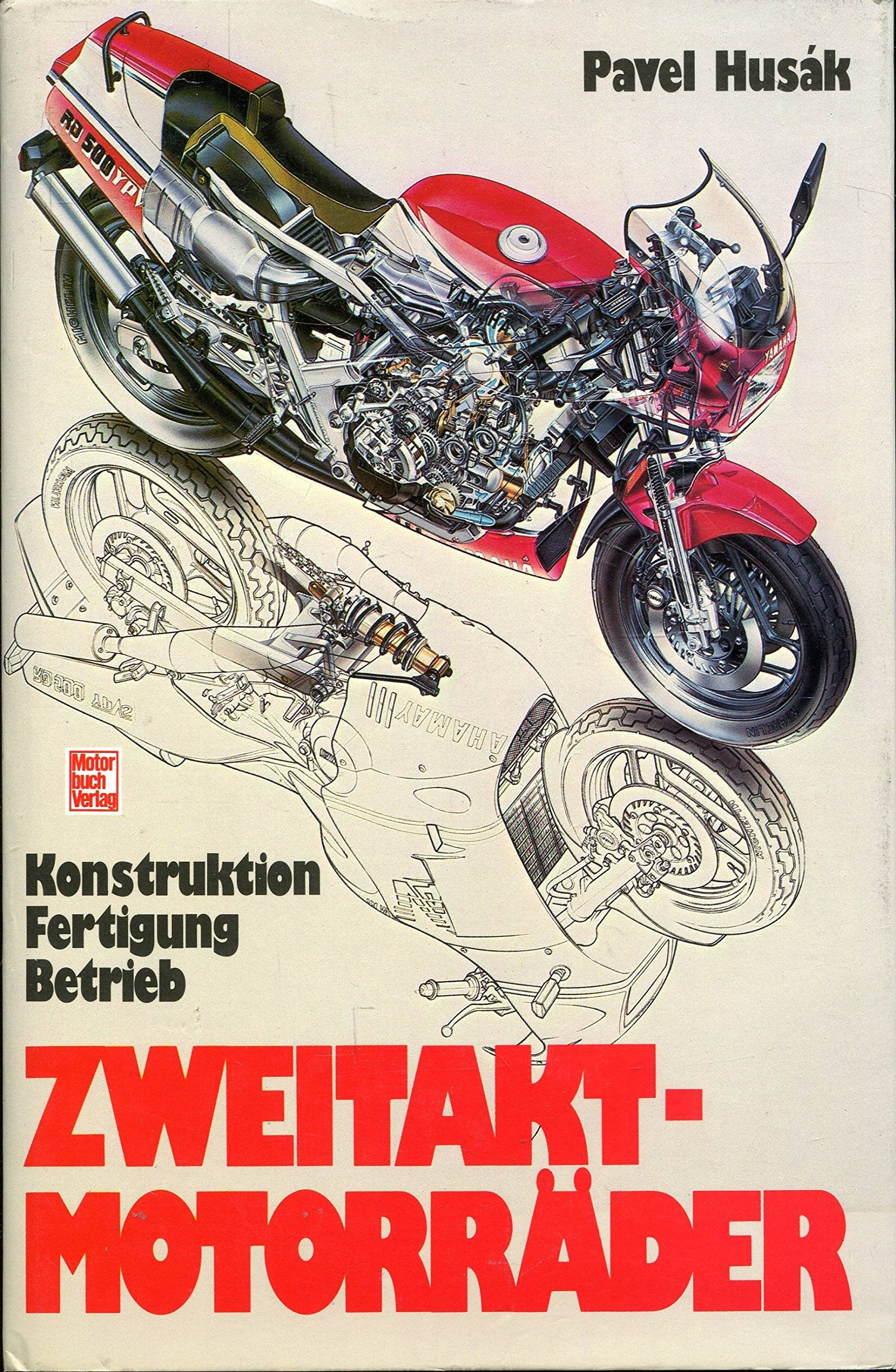 Zweitakt-Motorräder: Konstruktion, Fertigung, Betrieb Leisure & Fun