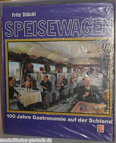Speisewagen: 100 Jahre Gastronomie auf der Schiene Business, Finance & Career