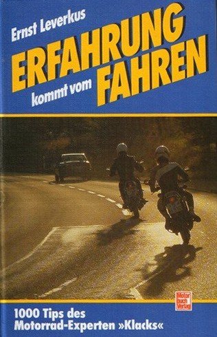 Erfahrung kommt von Fahren: 1000 Tips des Motorrad-Experten "Klacks" Leisure & Fun