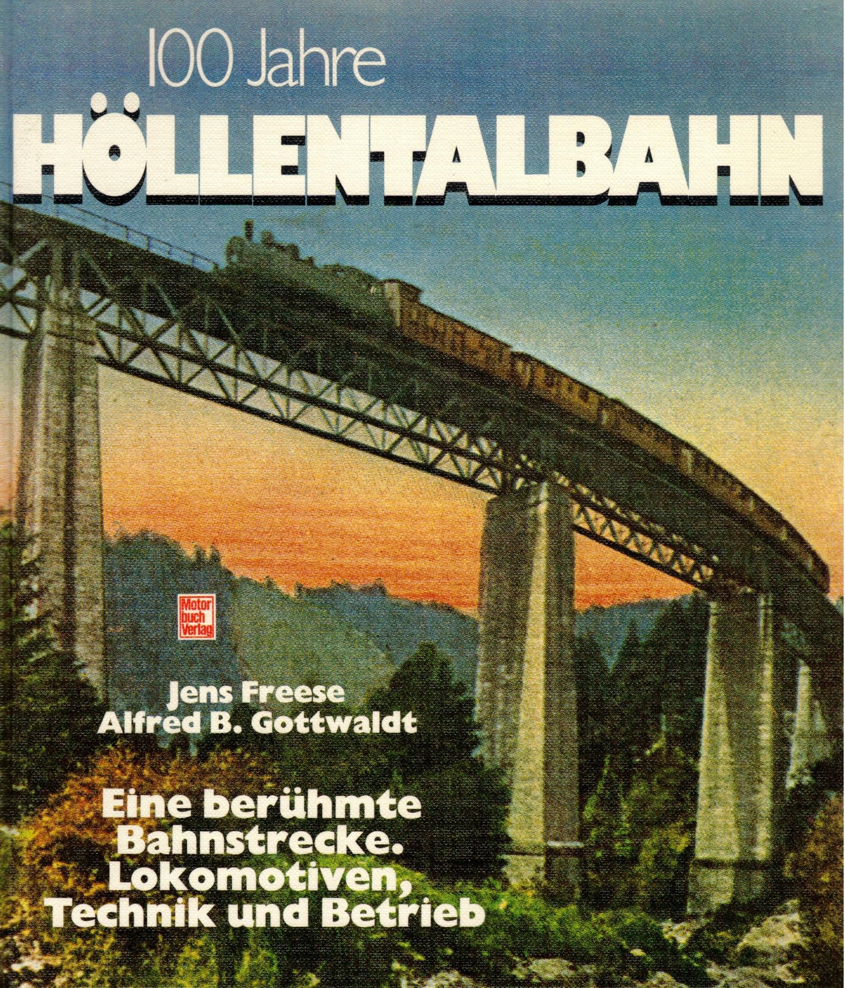 100 Jahre Höllentalbahn. Eine berühmte Bahnstrecke. Lokomotiven, Technik und Betrieb Books
