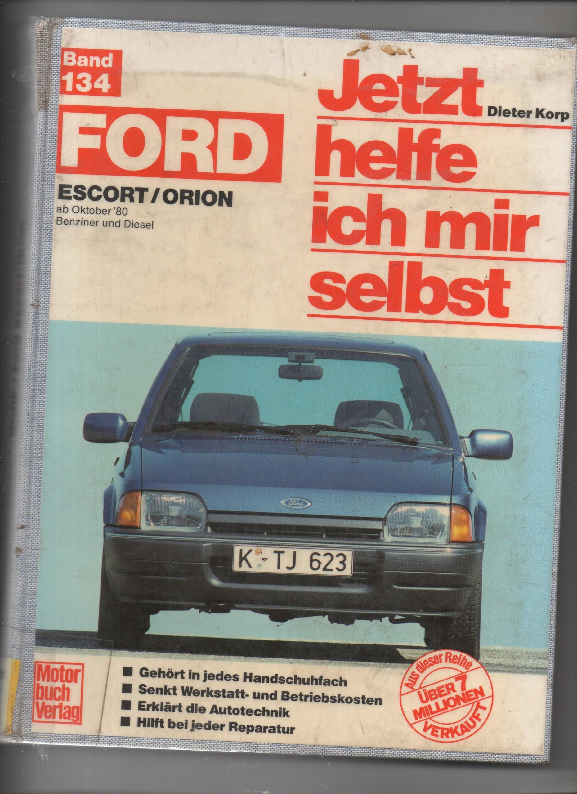 Jetz helfe ich mir selbst, Band 134: Ford Escort, Ford Orion ab Oktober 1980 Benziner + Diesel Books