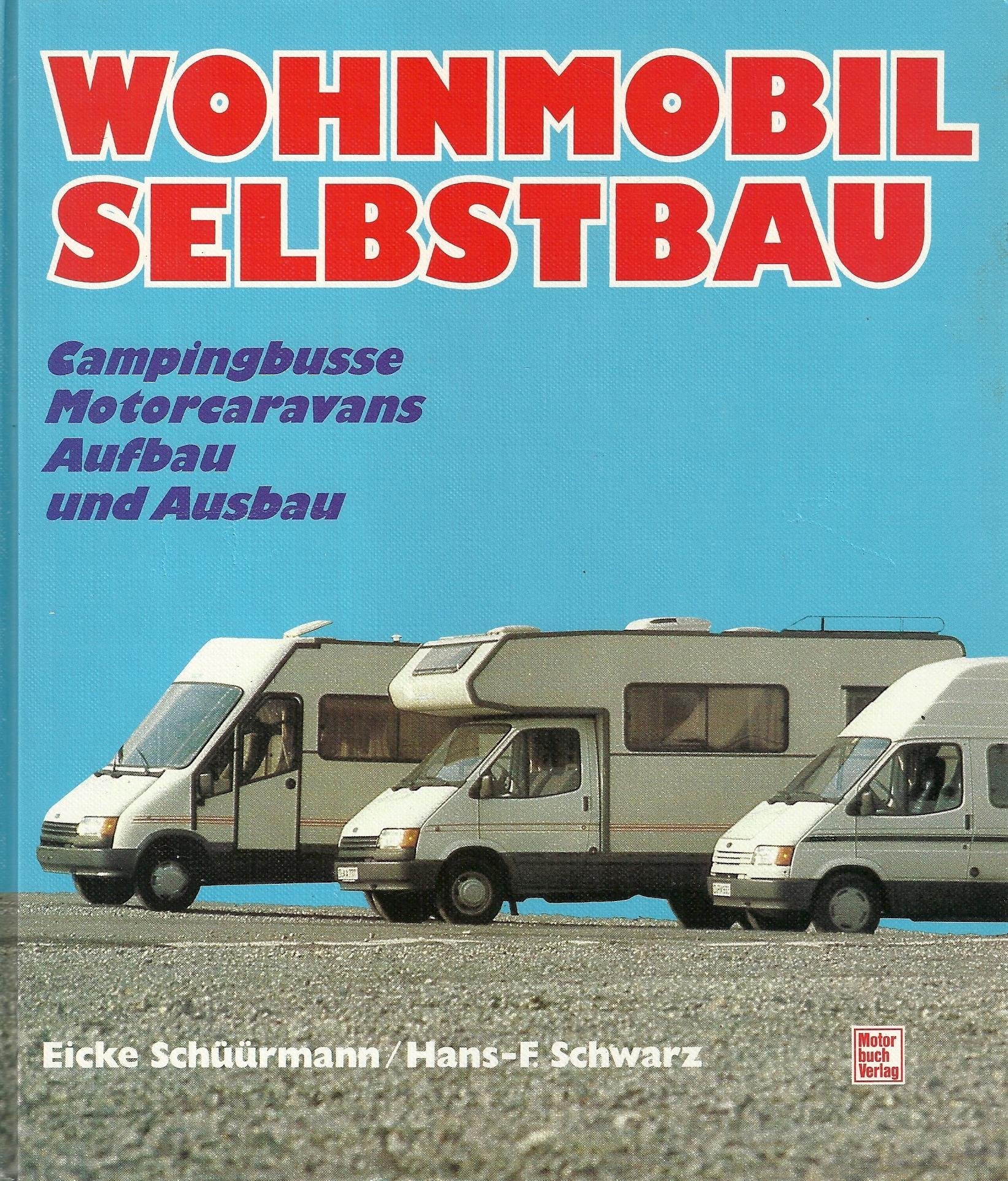 Wohnmobil Selbstbau: Campingbusse, Caravans, Aufbau und Ausbau Hobbies & Crafts
