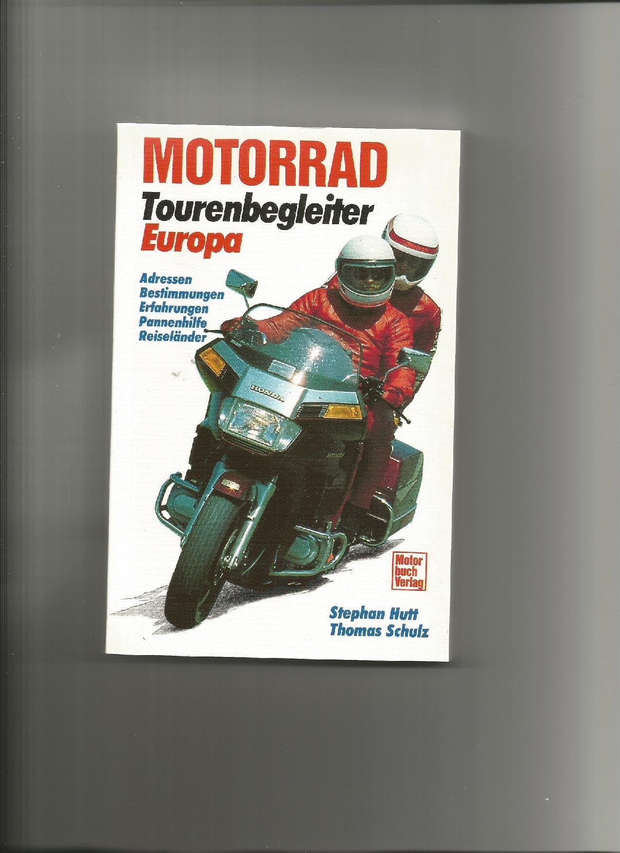 Motorrad Tourenbegleiter Europa: Adressen, Bestimmungen, Erfahrungen, Pannenhilfe, Reiseländer Books