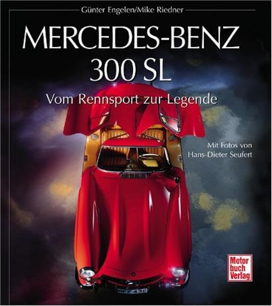 Mercedes-Benz 300 SL. Vom Rennsport zur Legende Business & Technology