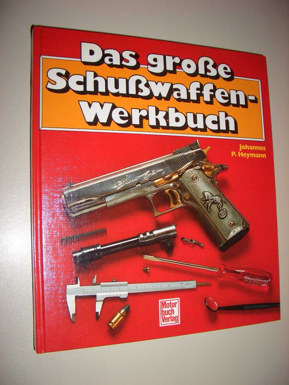Das grosse Schusswaffen-Werkbuch Business & Technology