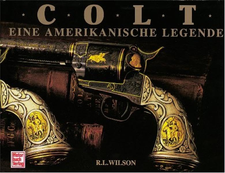Colt: Eine amerikanische Legende Business & Technology