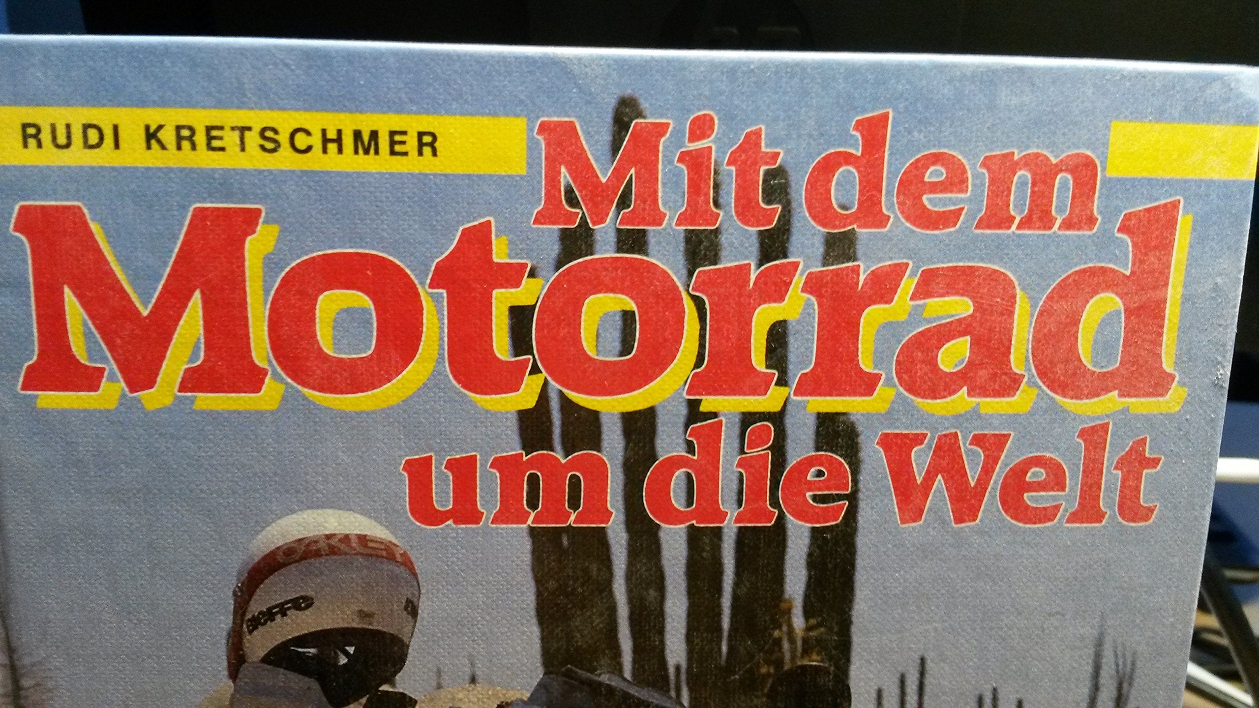 Mit dem Motorrad um die Welt Travelogues