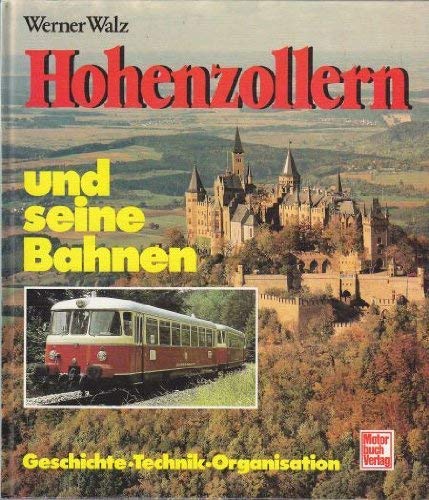 Hohenzollern und seine Bahnen: Geschichte, Technik, Organisation Business, Finance & Career