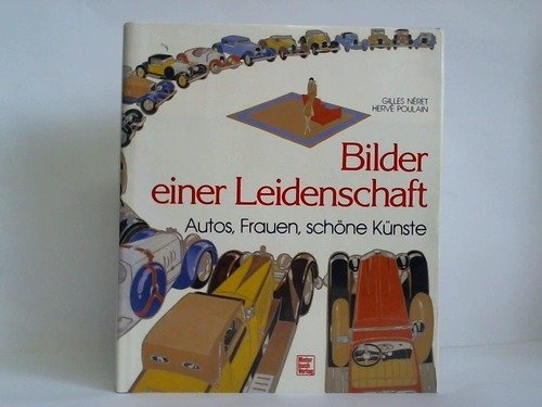 Bilder einer Leidenschaft: Autos /Frauen /schöne Künste Film, Art & Culture