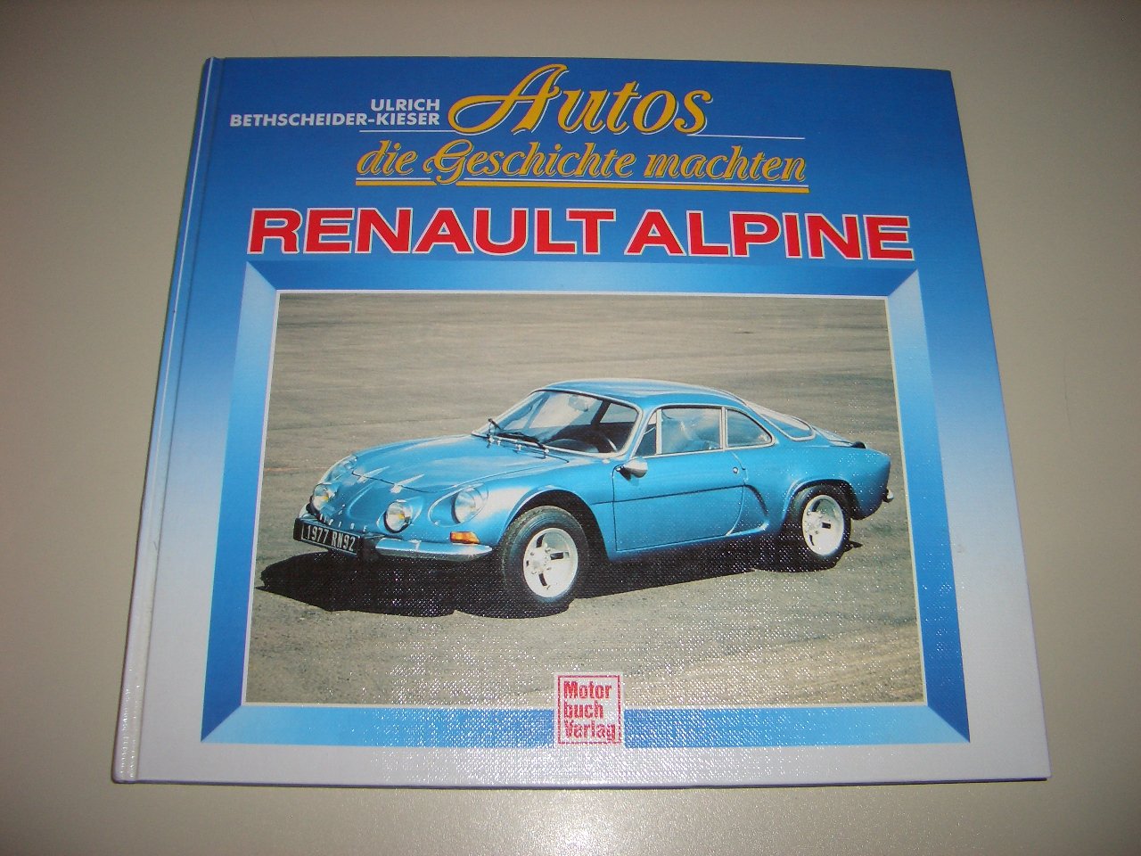 Autos die Geschichte machten - Renault Alpine A106 /A110 /A310 /GTA & A610 Film, Art & Culture