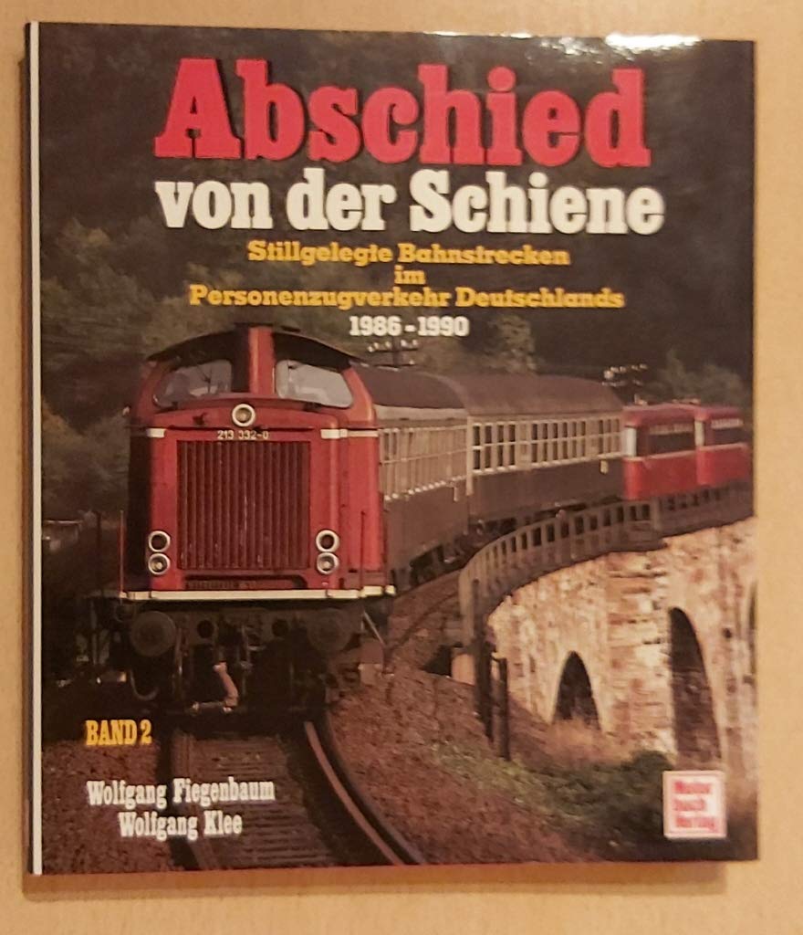Abschied von der Schiene, Bd.2, 1986-1990: Stillgelegte Bahnstrecken im Personenzugverkehr Deutschland 1986-1990 Books