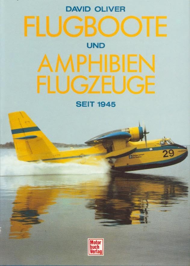 Flugboote und Amphibienflugzeuge seit 1945 Business & Technology