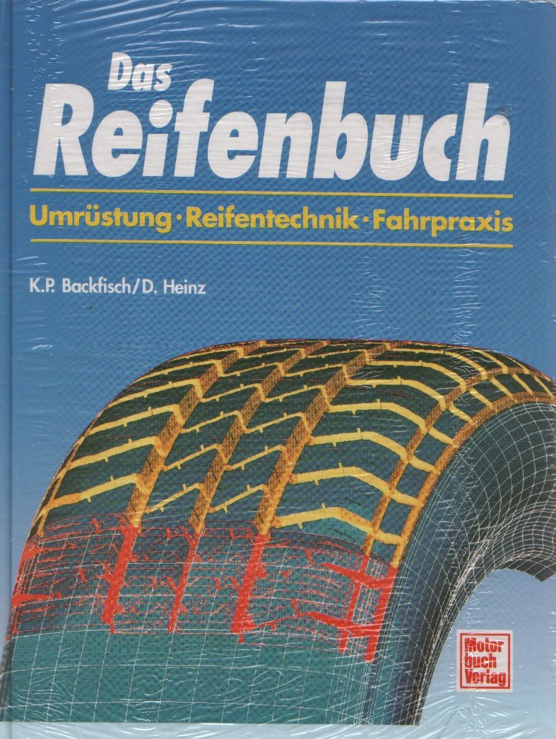 Das Reifenbuch: Umrüstung - Reifentechnik - Fahrpraxis Business & Technology