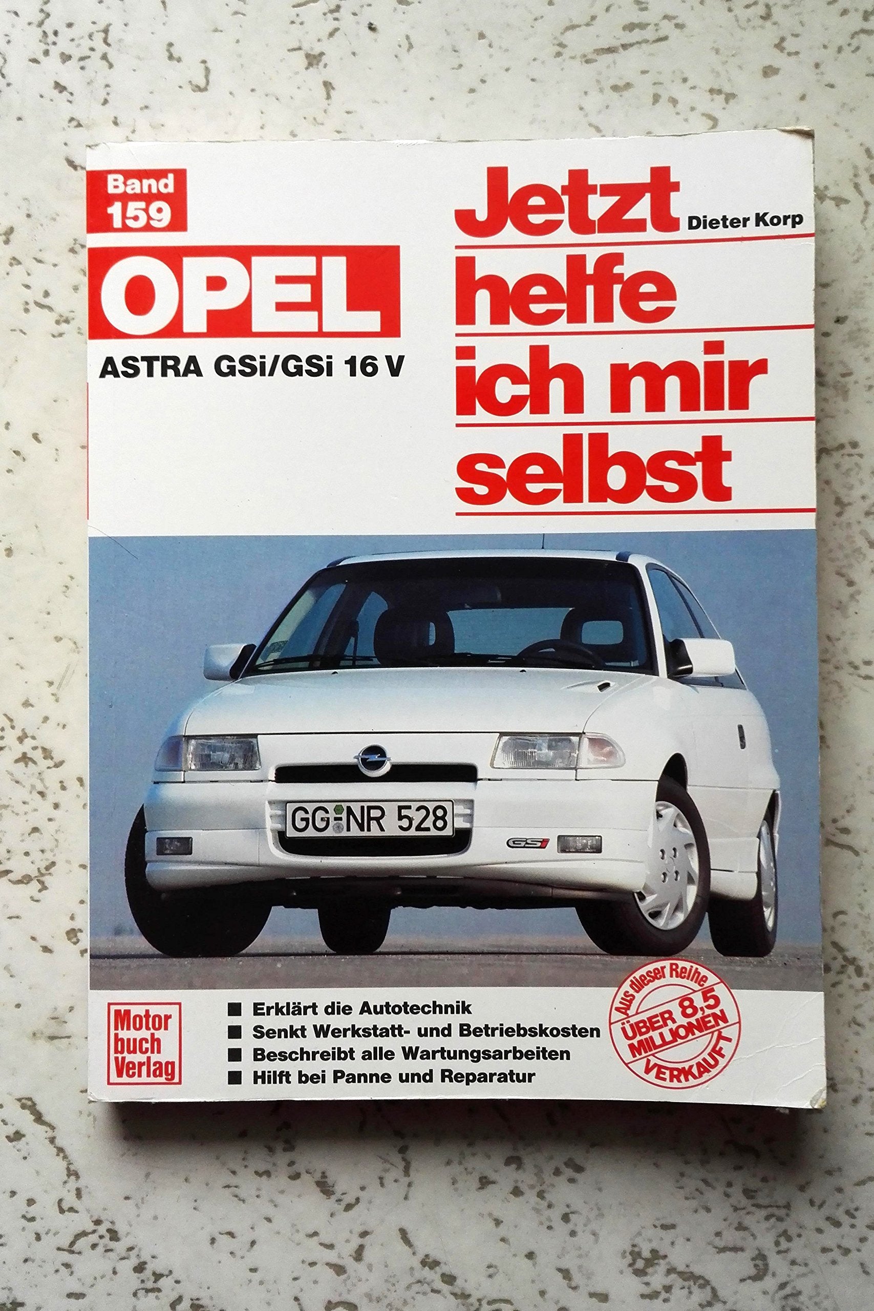 Opel Astra GSi/GSi 16V: Reprint der 1. Auflage 1992 (Jetzt helfe ich mir selbst) Leisure, Home & Garden