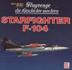 Flugzeuge die Geschichte machten - Starfighter F 104 Business & Technology