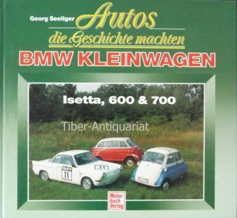 Autos die Geschichte machten, BMW Kleinwagen Isetta 600 & 700 Business & Technology
