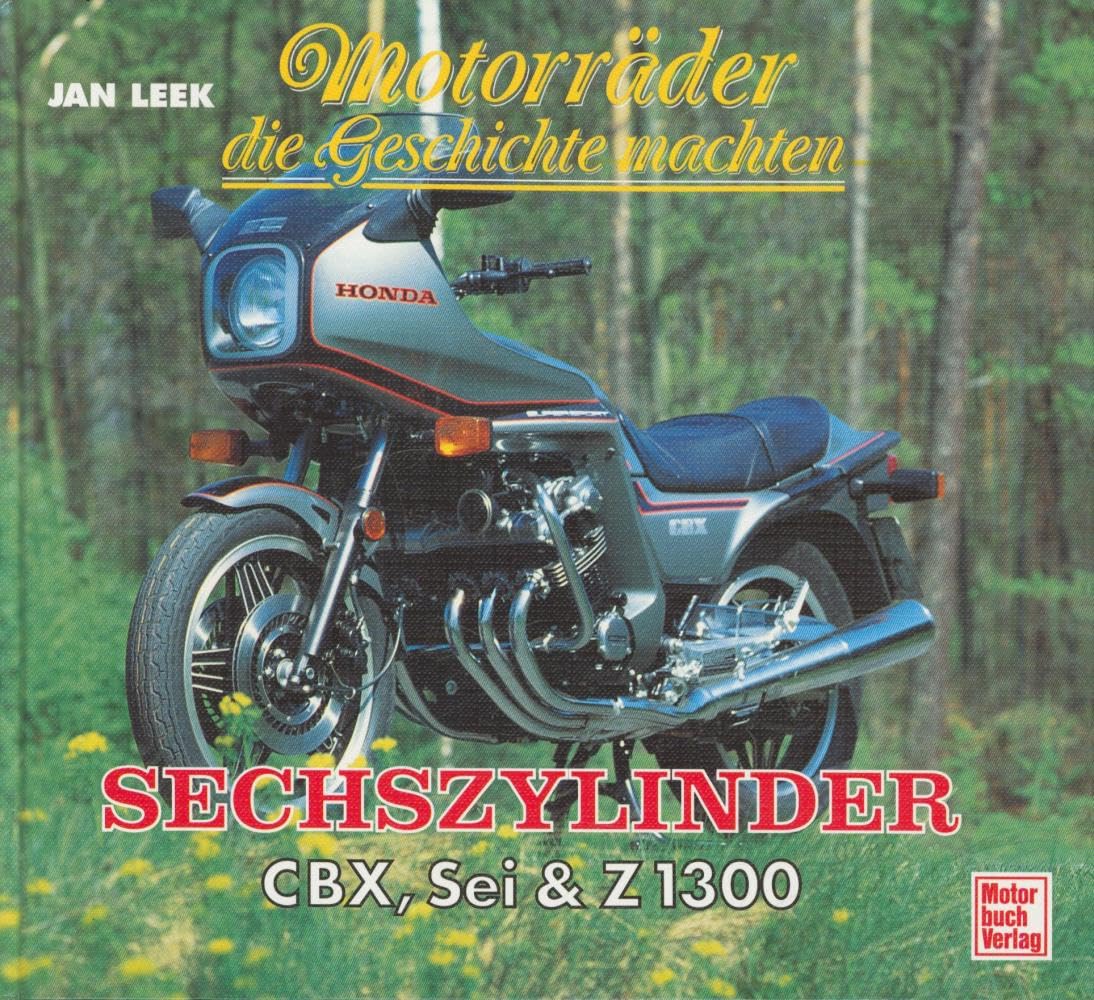 Motorräder die Geschichte machten, Sechszylinder, CBX, Sei & Z 1300 Business & Technology
