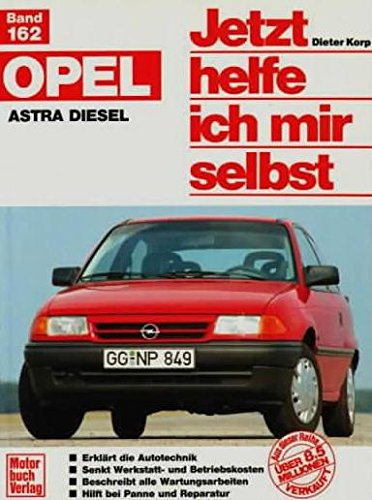 Jetzt helfe ich mir selbst: Opel Astra Diesel /Turbodiesel ab 9/91 Books