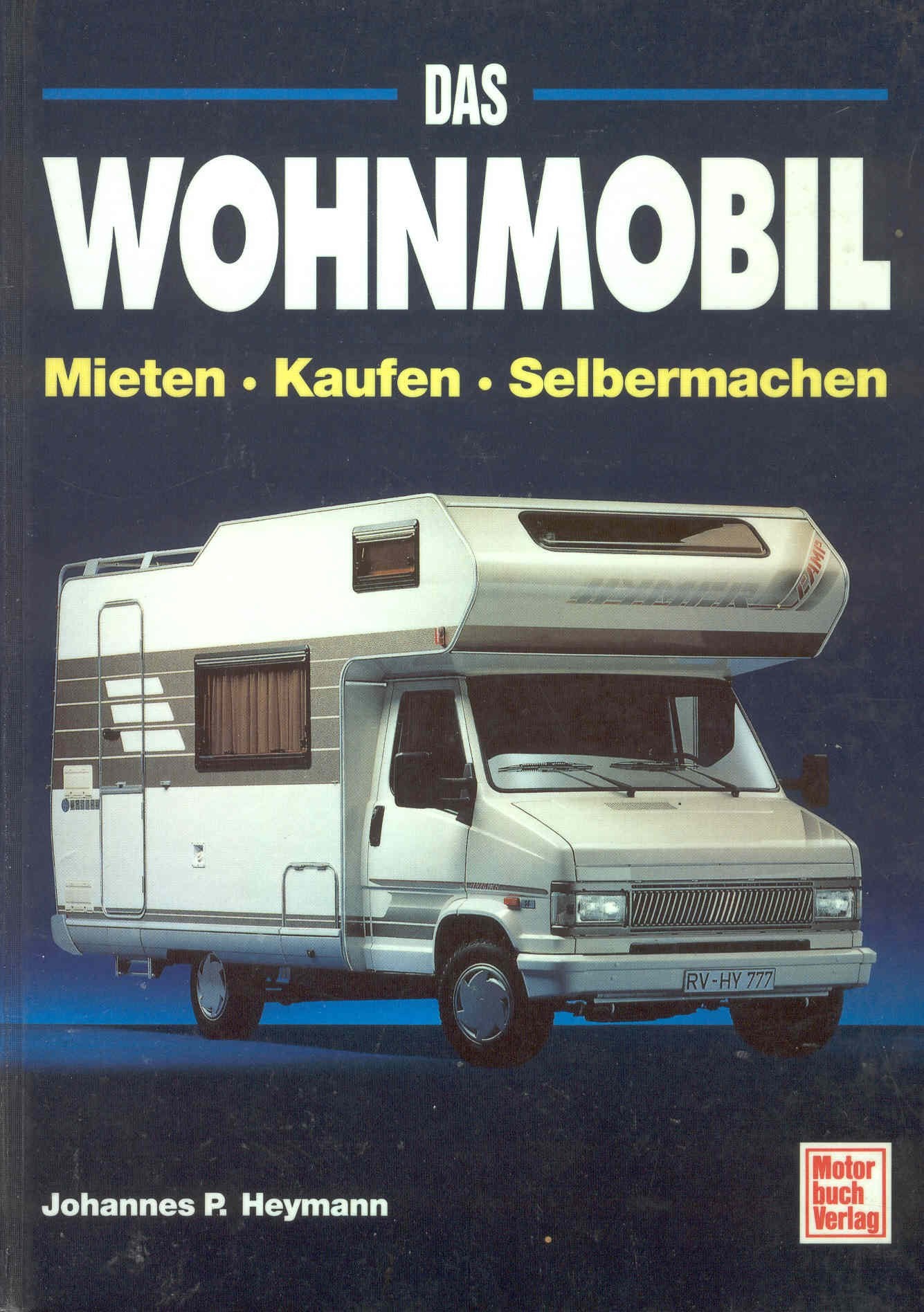 Das Wohnmobil: Mieten - Kaufen - Selbermachen Business & Technology