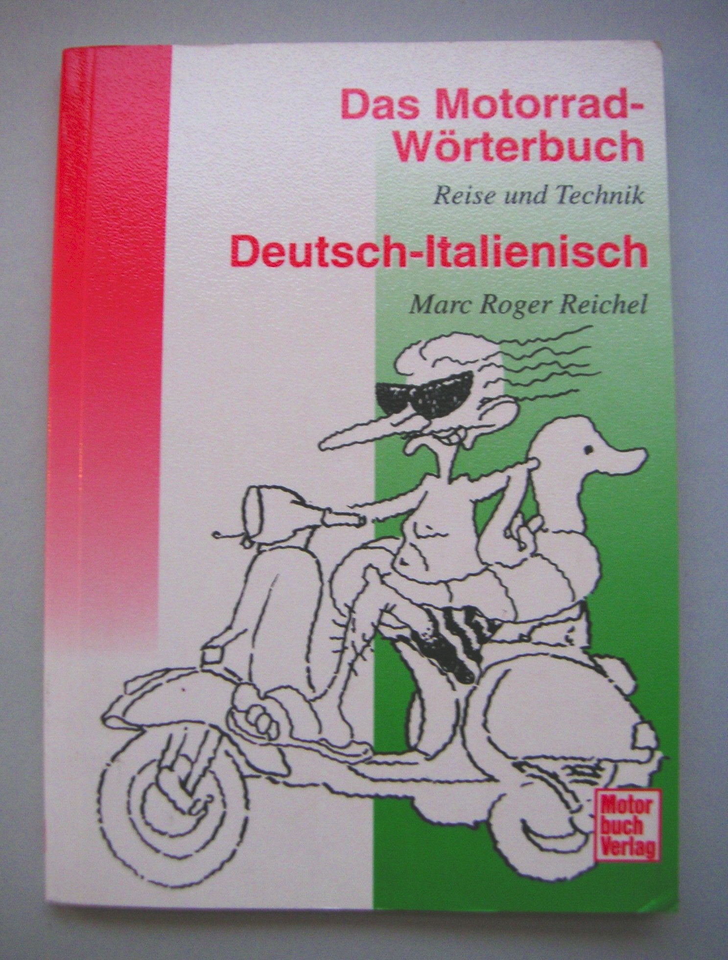Motorrad-Wörterbuch, Deutsch-Italienisch: Deutsch-Italienisch: Reise und Technik Foreign Languages ​​& Dictionaries