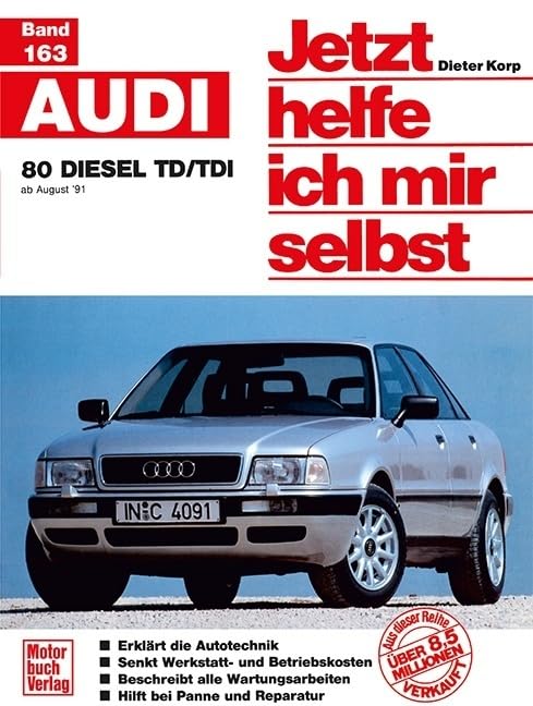 Jetzt helfe ich mir selbst (Band 163): Audi 80 Diesel: ab August '91 // Reprint der 1. Auflage 1993 Leisure, Home & Garden
