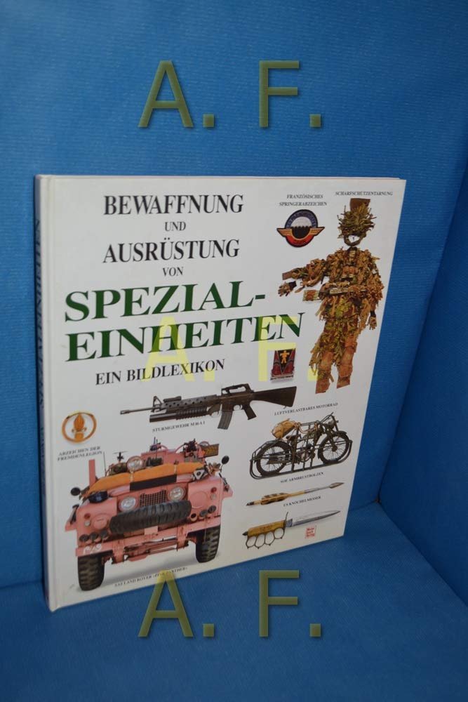 Bewaffnung und Ausrüstung von Spezialeinheiten: Ein Bildlexikon Business & Technology