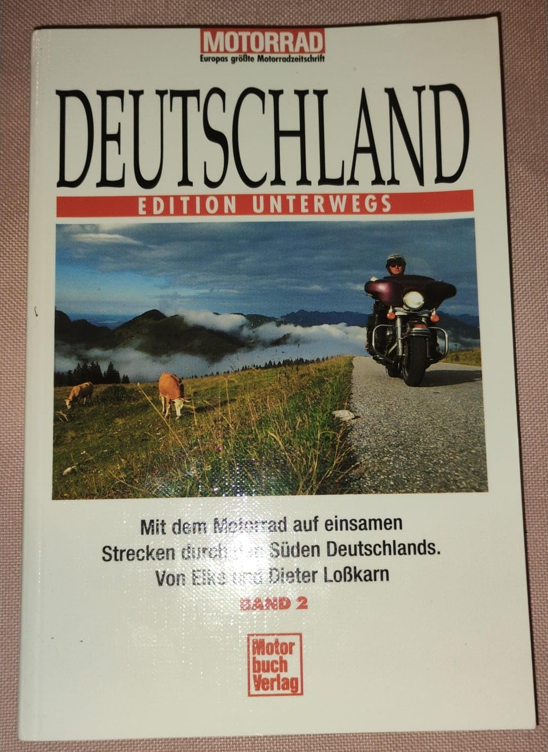 Deutschland Band 2, Süd. Edition Unterwegs.: Mit dem Motorrad auf einsamen Strecken durch den Süden Deutschlands Leisure, Home & Garden