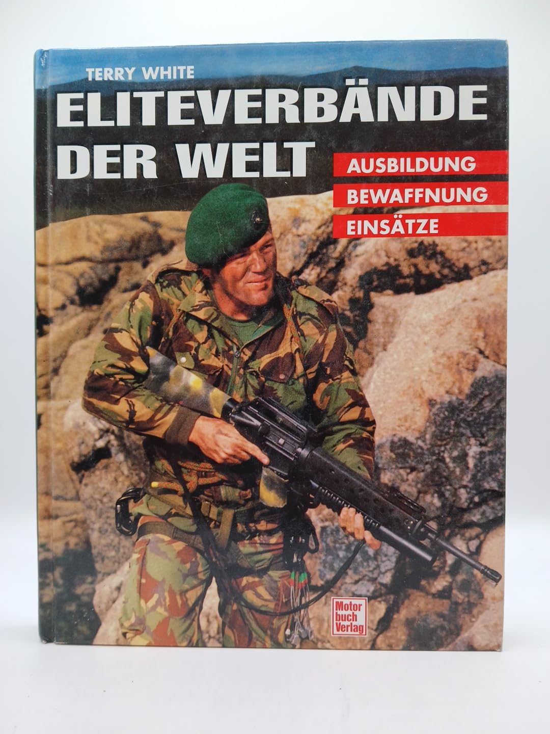 Eliteverbände der Welt: Ausbildung, Bewaffnung, Einsätze Business & Technology