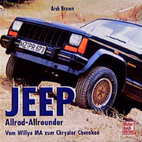 Jeep. Allrad-Allrounder. Vom Willys MA zum Chrysler Cherokee Business & Technology