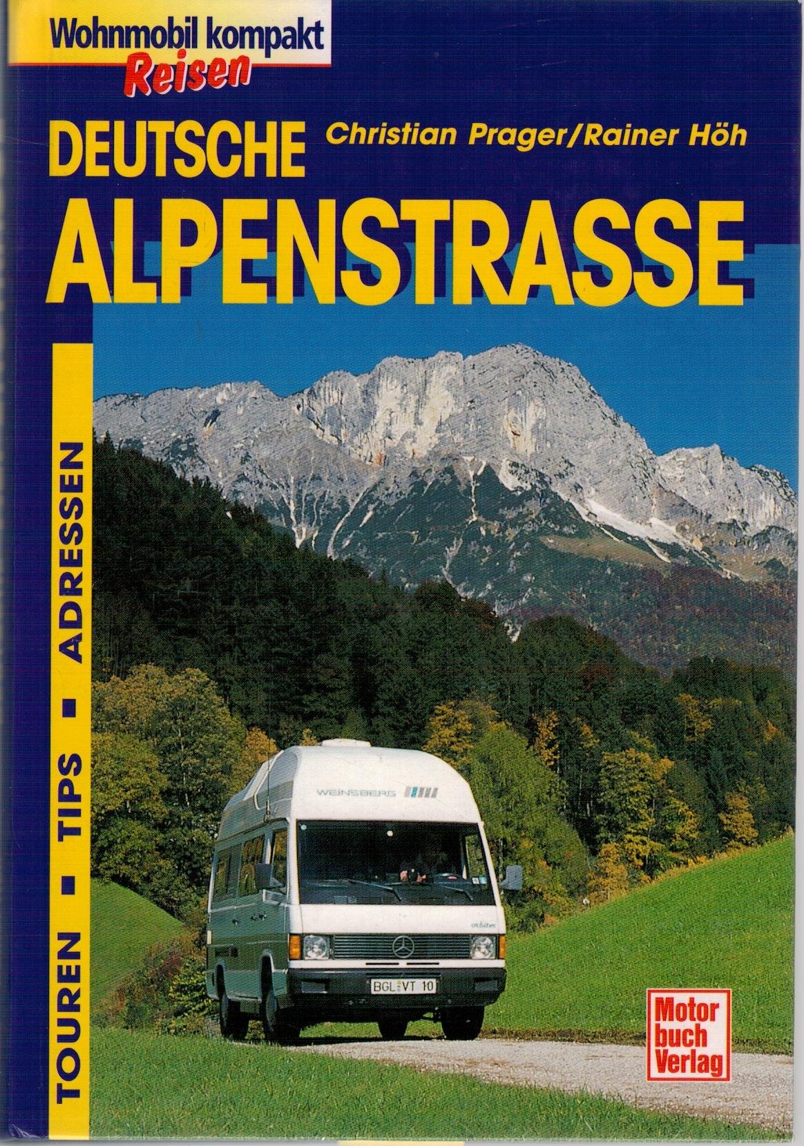 Deutsche Alpenstrasse: Touren, Tips, Adressen (Wohnmobil-Touren) Travel