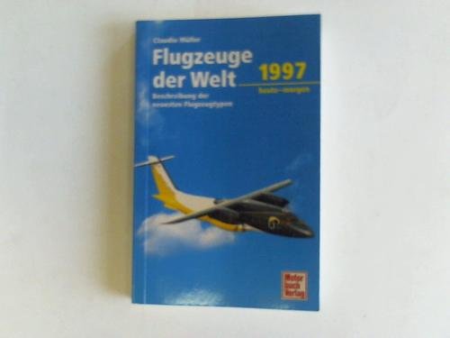 Flugzeuge der Welt '97: Beschreibungen der neuesten Flugzeugtypen Film, Art & Culture