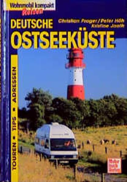 Deutsche Ostseeküste: Touren, Tips, Adressen (Wohnmobil-Touren) Leisure, Home & Garden