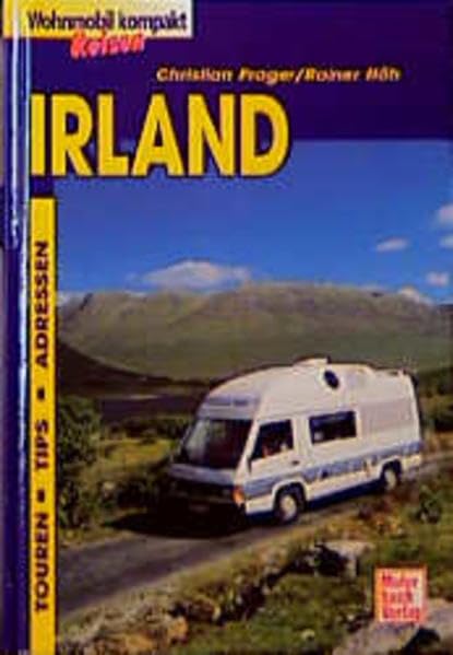 Irland: Touren, Tips, Adressen (Wohnmobil-Touren) Leisure, Home & Garden